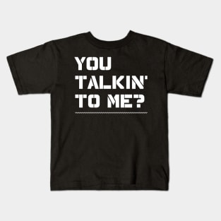 You Talking To Me? from the 1973 film Taxi Driver Kids T-Shirt